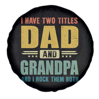 I Have Two Titles Dad And Grandpa I Rock Them Both Spare Tire Cover Father's Day Gift