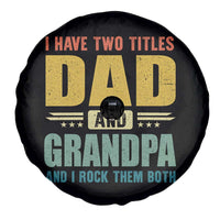 I Have Two Titles Dad And Grandpa I Rock Them Both Spare Tire Cover Father's Day Gift