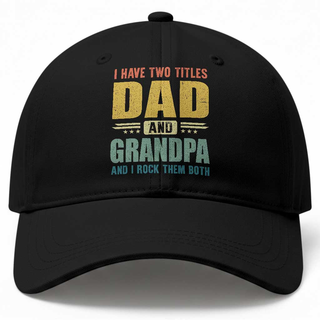 I Have Two Titles Dad And Grandpa I Rock Them Both Baseball Cap Father's Day Gift