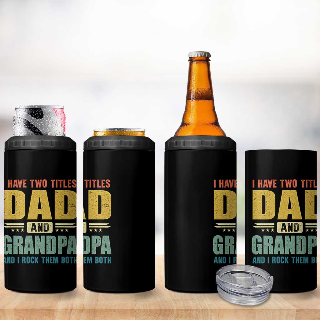 I Have Two Titles Dad And Grandpa I Rock Them Both 4 in 1 Can Cooler Tumbler Father's Day Gift