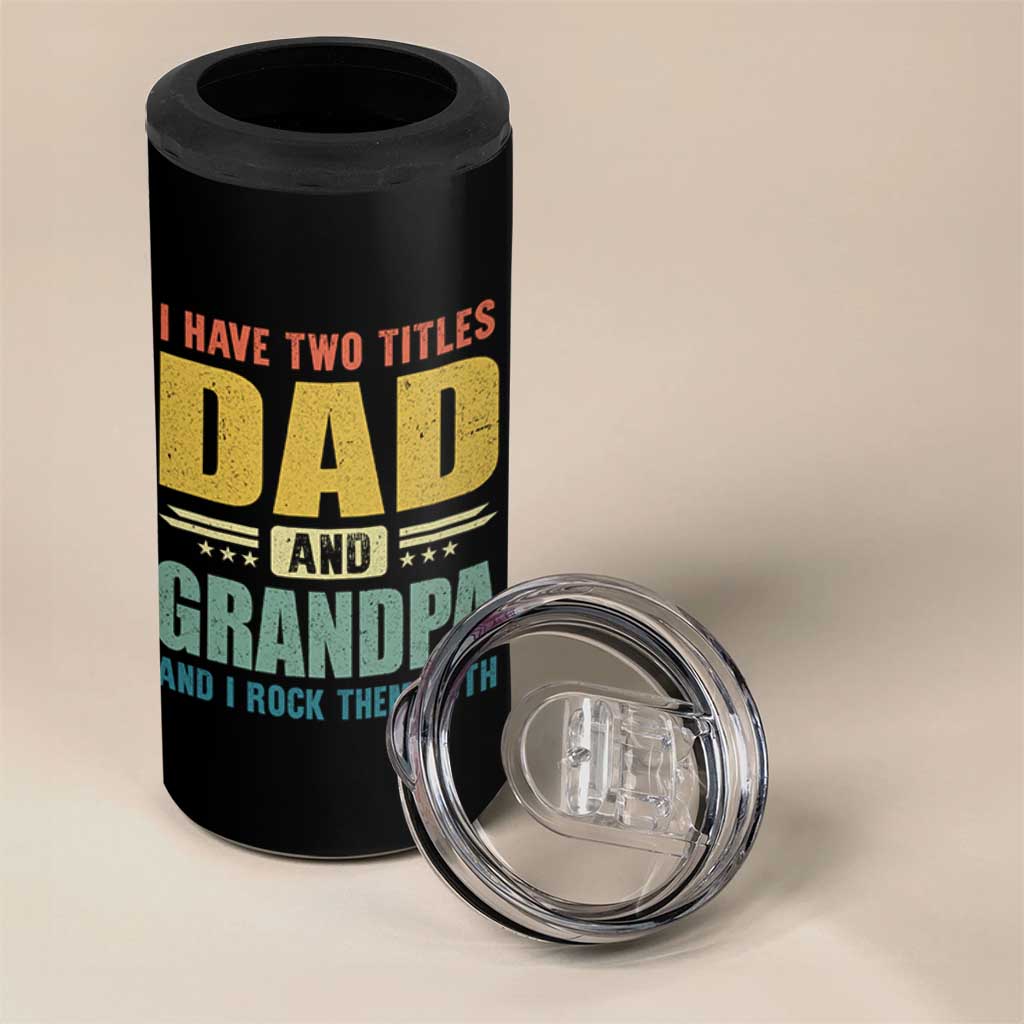 I Have Two Titles Dad And Grandpa I Rock Them Both 4 in 1 Can Cooler Tumbler Father's Day Gift