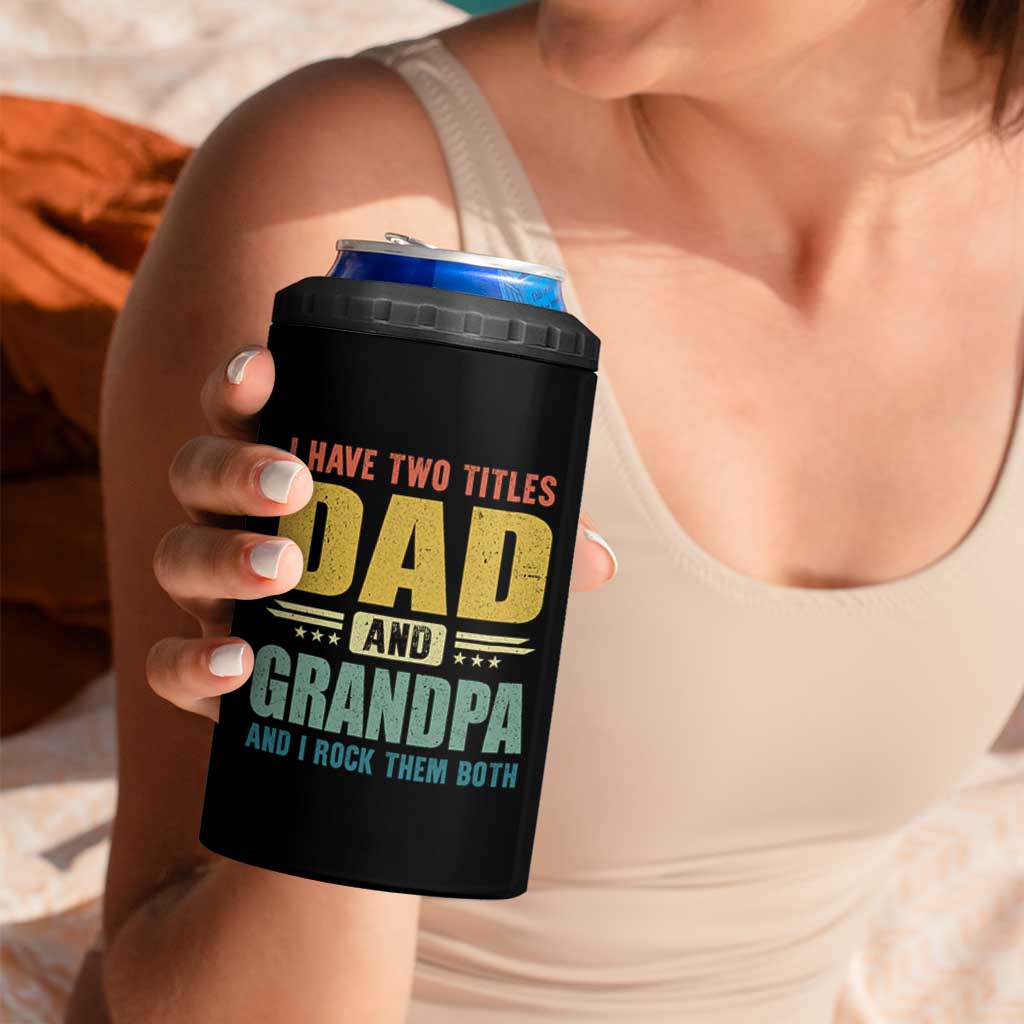 I Have Two Titles Dad And Grandpa I Rock Them Both 4 in 1 Can Cooler Tumbler Father's Day Gift
