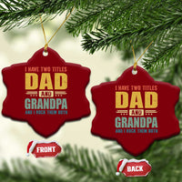 I Have Two Titles Dad And Grandpa I Rock Them Both Ceramic Ornament Father's Day Gift