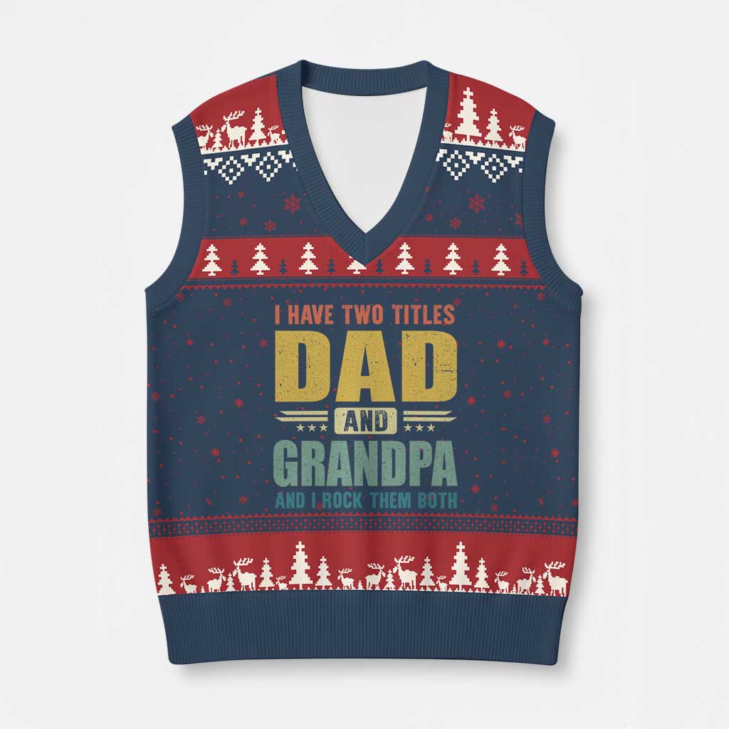 I Have Two Titles Dad And Grandpa I Rock Them Both V-Neck Knit Sweater Vest Father's Day Gift