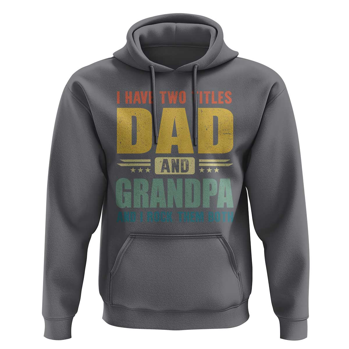 I Have Two Titles Dad And Grandpa I Rock Them Both Hoodie Father's Day Gift