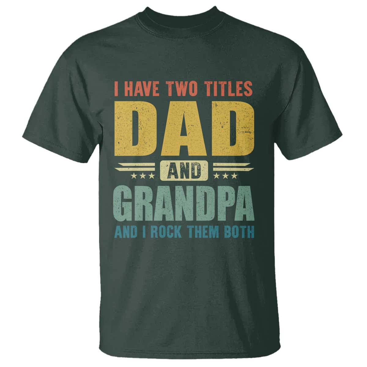 I Have Two Titles Dad And Grandpa I Rock Them Both T Shirt Father's Day Gift