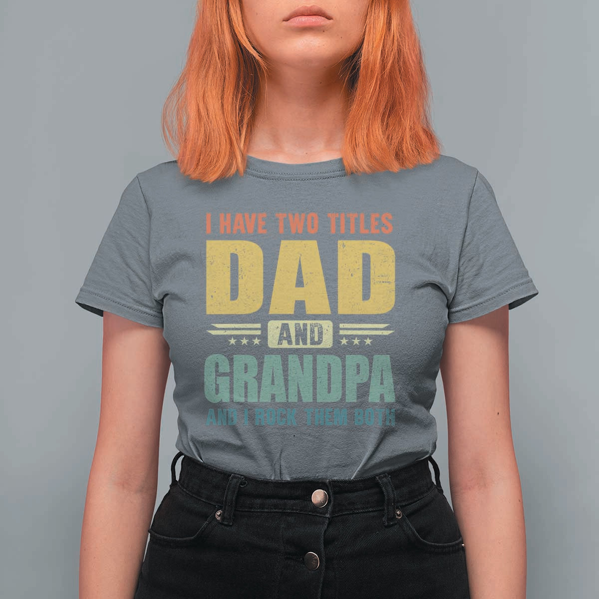 I Have Two Titles Dad And Grandpa I Rock Them Both T Shirt For Women Father's Day Gift