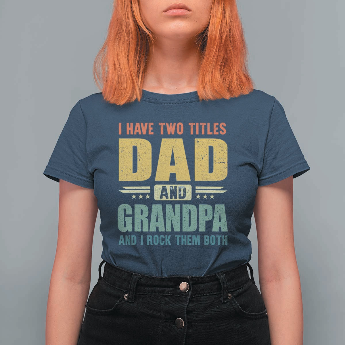 I Have Two Titles Dad And Grandpa I Rock Them Both T Shirt For Women Father's Day Gift