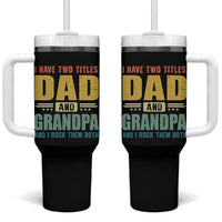 I Have Two Titles Dad And Grandpa I Rock Them Both Tumbler With Handle Father's Day Gift