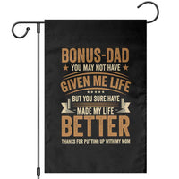 Bonus Dad Garden Flag You May Not Have Given Me Life But You Sure Have Made My Life Better Stepdad