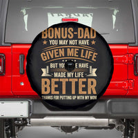 Bonus Dad Spare Tire Cover You May Not Have Given Me Life But You Sure Have Made My Life Better Stepdad