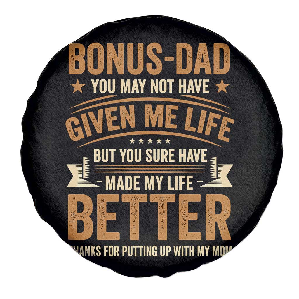 Bonus Dad Spare Tire Cover You May Not Have Given Me Life But You Sure Have Made My Life Better Stepdad