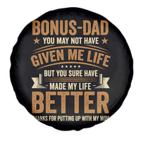 Bonus Dad Spare Tire Cover You May Not Have Given Me Life But You Sure Have Made My Life Better Stepdad