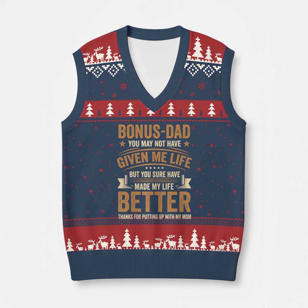 Bonus Dad V-Neck Knit Sweater Vest You May Not Have Given Me Life But You Sure Have Made My Life Better Stepdad