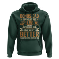 Bonus Dad Hoodie You May Not Have Given Me Life But You Sure Have Made My Life Better Stepdad