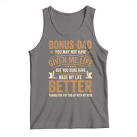 Bonus Dad Tank Top You May Not Have Given Me Life But You Sure Have Made My Life Better Stepdad