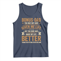 Bonus Dad Tank Top You May Not Have Given Me Life But You Sure Have Made My Life Better Stepdad
