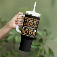 Bonus Dad Tumbler With Handle You May Not Have Given Me Life But You Sure Have Made My Life Better Stepdad