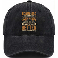 Bonus Dad Washed Cotton Baseball Cap You May Not Have Given Me Life But You Sure Have Made My Life Better Stepdad