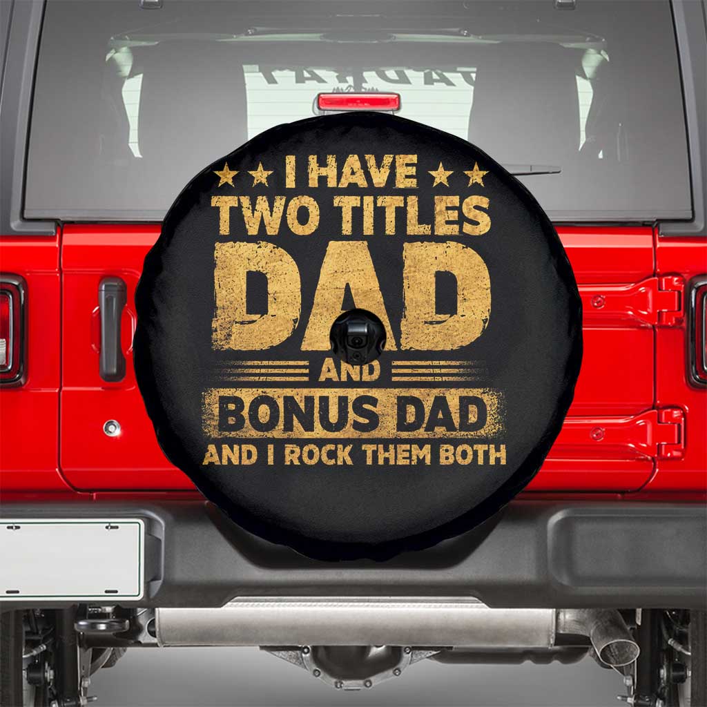 I Have Two Titles Dad And Bonus Dad I Rock Them Both Spare Tire Cover Vintage Father's Day Gift