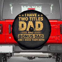 I Have Two Titles Dad And Bonus Dad I Rock Them Both Spare Tire Cover Vintage Father's Day Gift