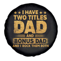 I Have Two Titles Dad And Bonus Dad I Rock Them Both Spare Tire Cover Vintage Father's Day Gift