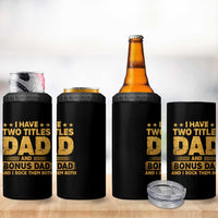 I Have Two Titles Dad And Bonus Dad I Rock Them Both 4 in 1 Can Cooler Tumbler Vintage Father's Day Gift