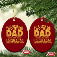 I Have Two Titles Dad And Bonus Dad I Rock Them Both Ceramic Ornament Vintage Father's Day Gift