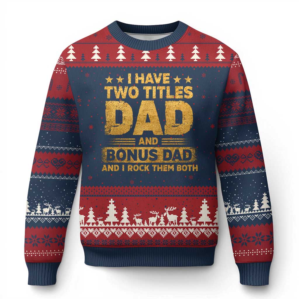 I Have Two Titles Dad And Bonus Dad I Rock Them Both Ugly Christmas Sweater Vintage Father's Day Gift