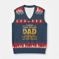 I Have Two Titles Dad And Bonus Dad I Rock Them Both V-Neck Knit Sweater Vest Vintage Father's Day Gift