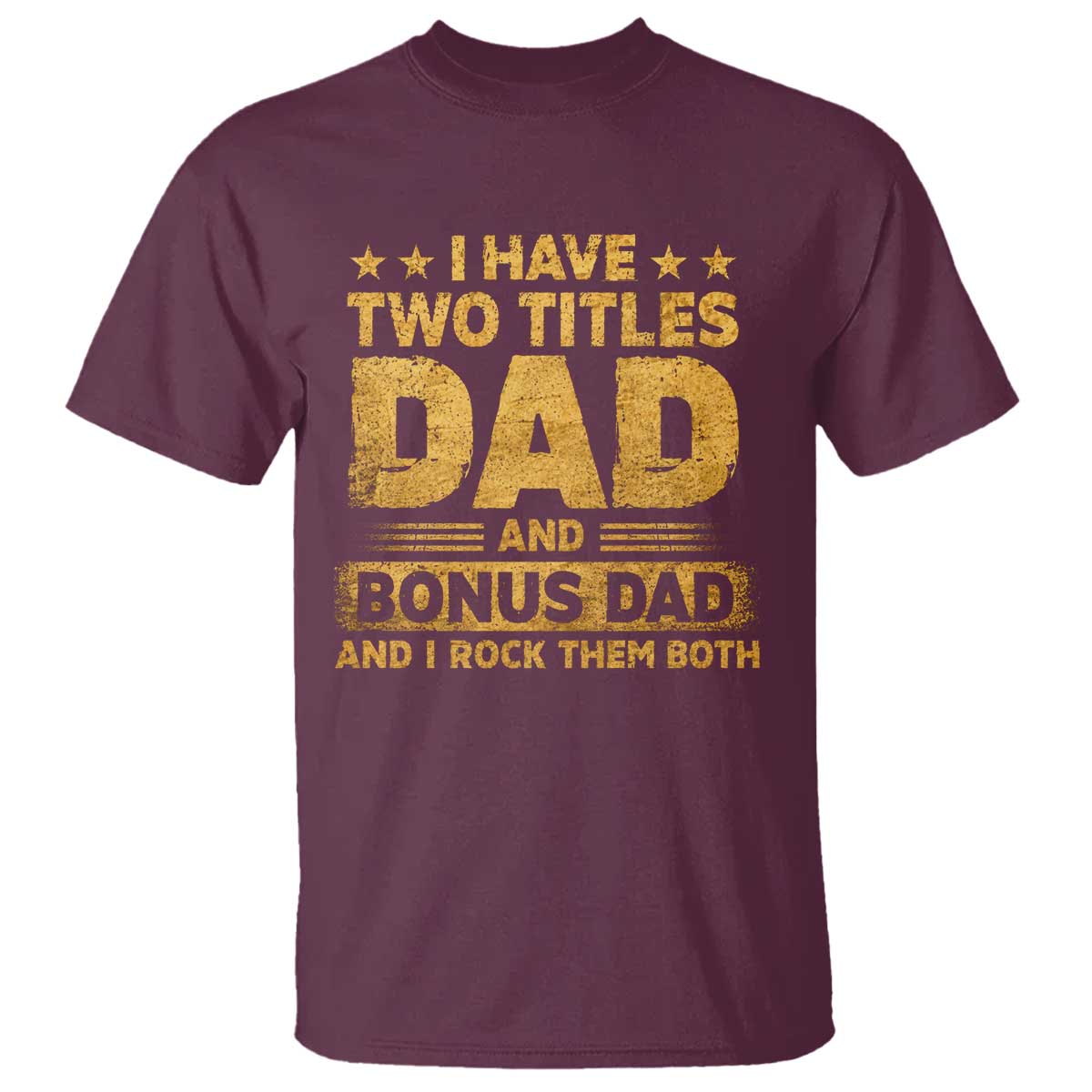 I Have Two Titles Dad And Bonus Dad I Rock Them Both T Shirt Vintage Father's Day Gift