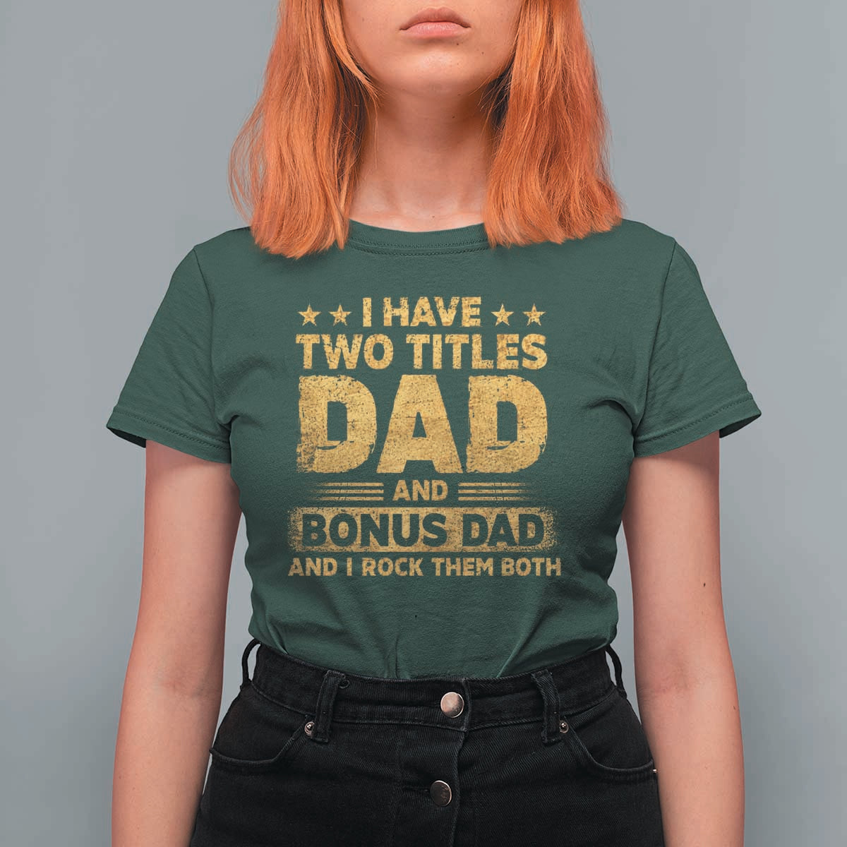 I Have Two Titles Dad And Bonus Dad I Rock Them Both T Shirt For Women Vintage Father's Day Gift