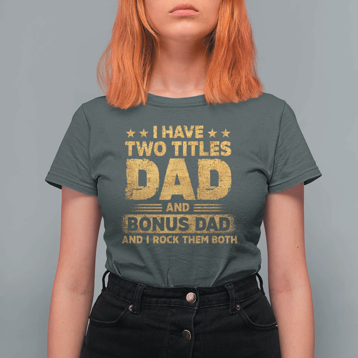 I Have Two Titles Dad And Bonus Dad I Rock Them Both T Shirt For Women Vintage Father's Day Gift