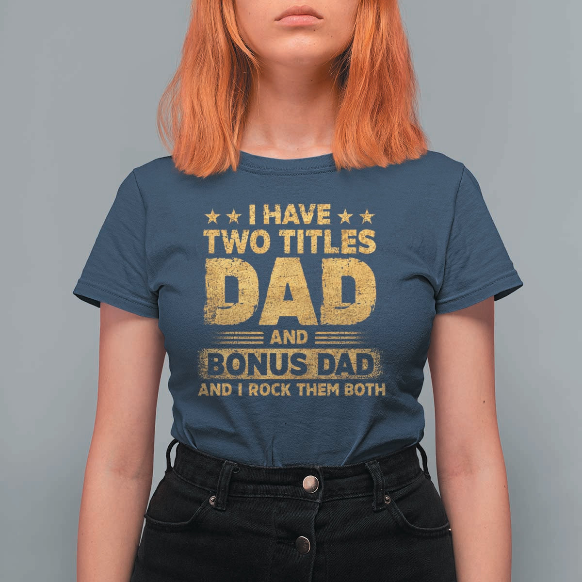 I Have Two Titles Dad And Bonus Dad I Rock Them Both T Shirt For Women Vintage Father's Day Gift