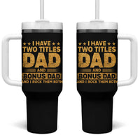 I Have Two Titles Dad And Bonus Dad I Rock Them Both Tumbler With Handle Vintage Father's Day Gift