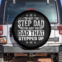 Bonus Dad Spare Tire Cover I Am Not The Step Dad I Am Just The Dad That Stepped Up
