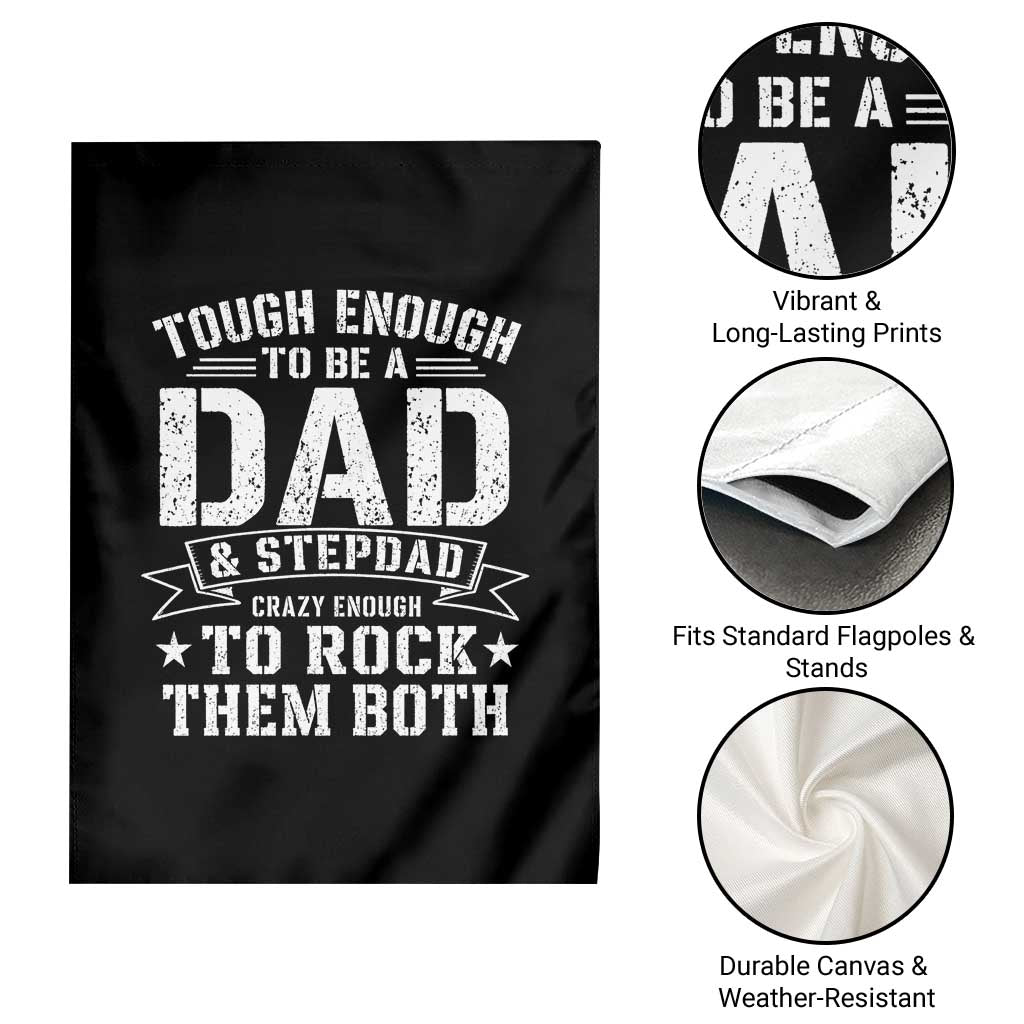 Bonus Dad Garden Flag Tough Enough To Be A Dad And Stepdad Crazy Enough To Rock Them Both