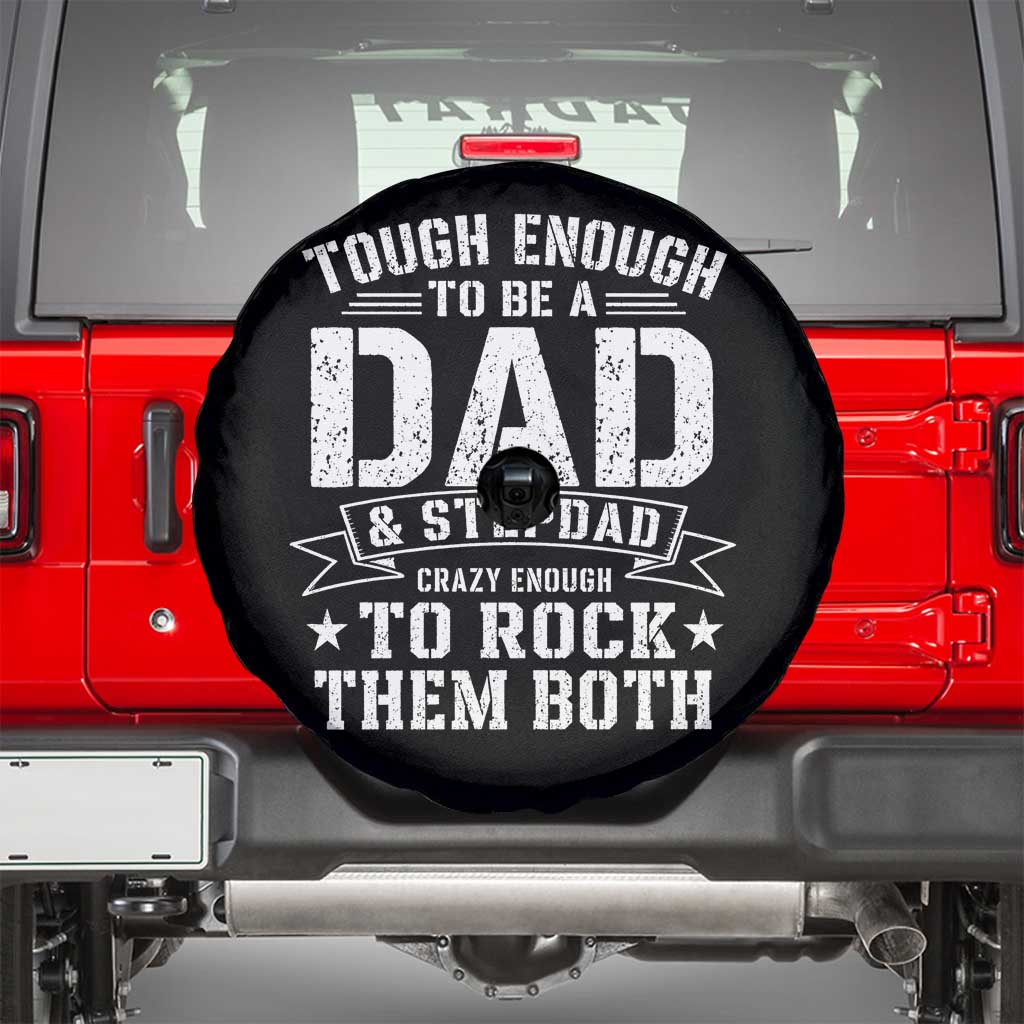 Bonus Dad Spare Tire Cover Tough Enough To Be A Dad And Stepdad Crazy Enough To Rock Them Both