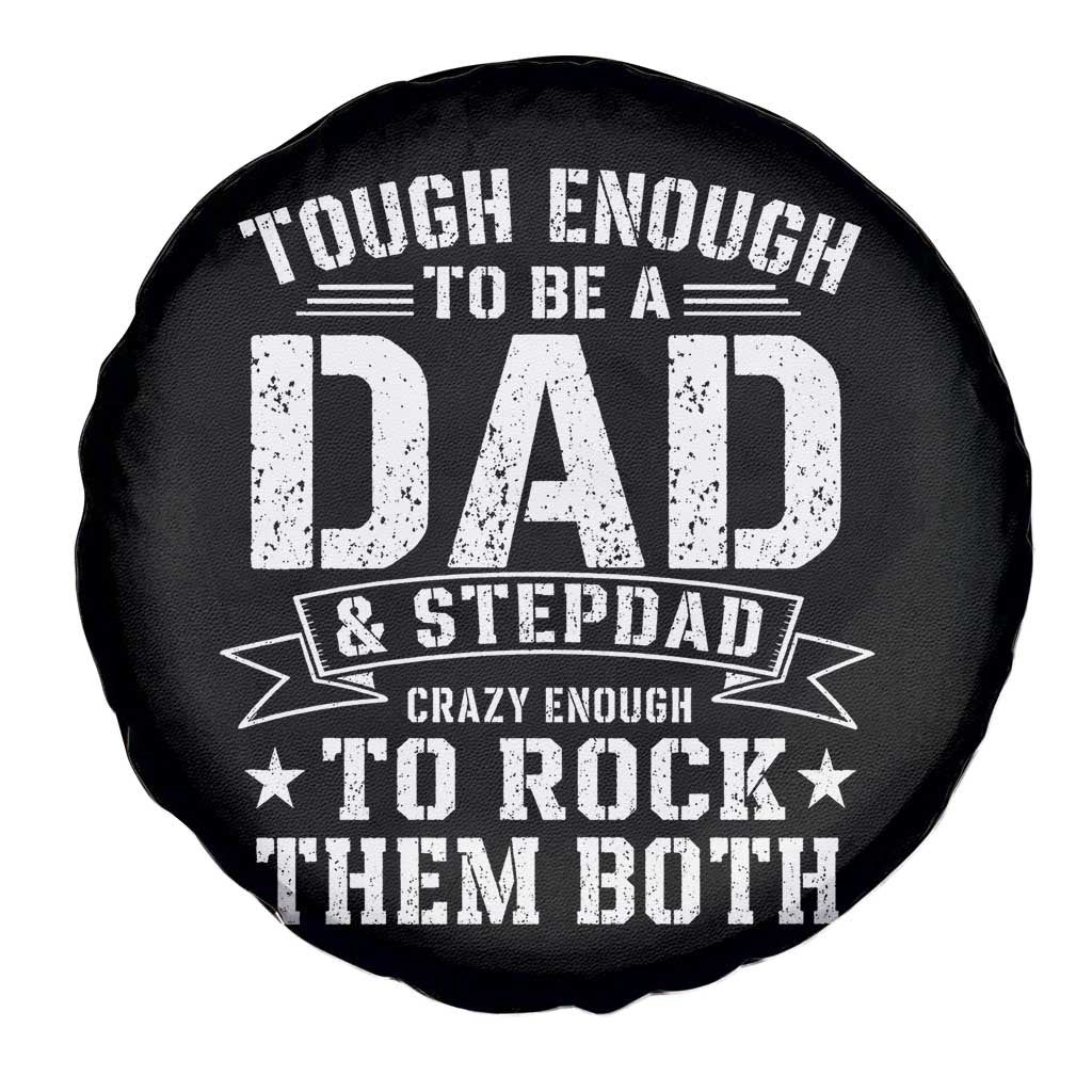Bonus Dad Spare Tire Cover Tough Enough To Be A Dad And Stepdad Crazy Enough To Rock Them Both