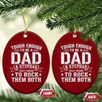 Bonus Dad Ceramic Ornament Tough Enough To Be A Dad And Stepdad Crazy Enough To Rock Them Both