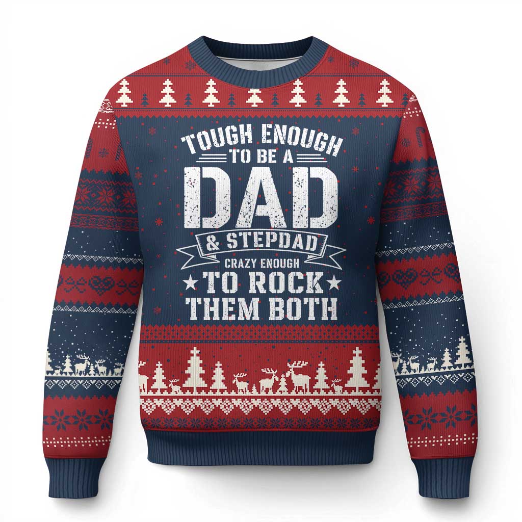 Bonus Dad Ugly Christmas Sweater Tough Enough To Be A Dad And Stepdad Crazy Enough To Rock Them Both