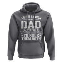 Bonus Dad Hoodie Tough Enough To Be A Dad And Stepdad Crazy Enough To Rock Them Both