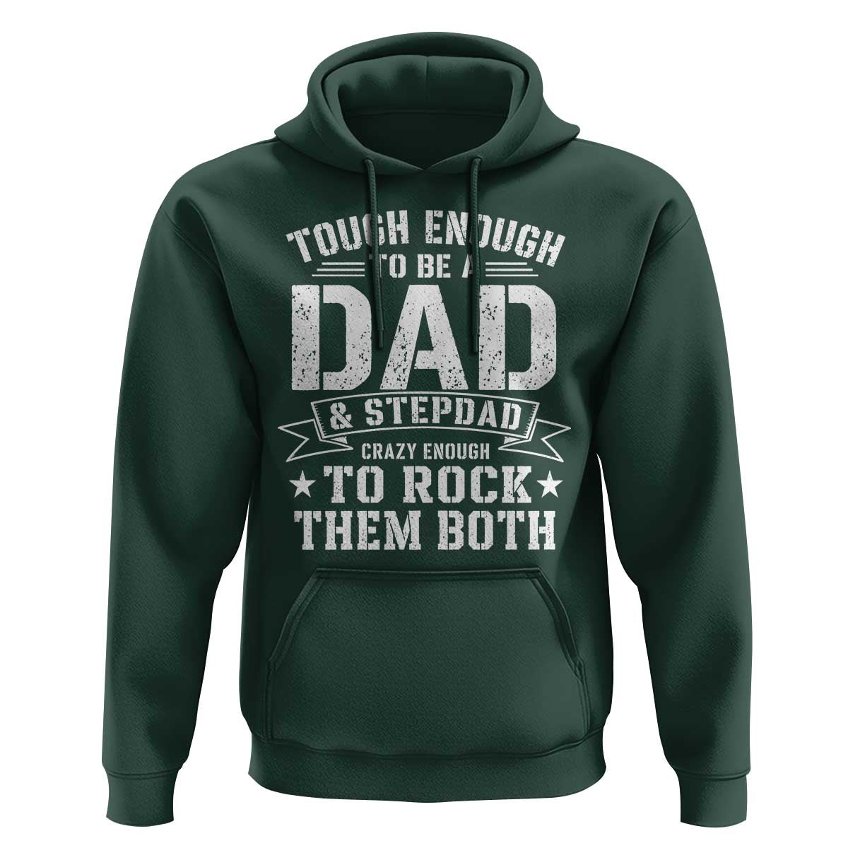 Bonus Dad Hoodie Tough Enough To Be A Dad And Stepdad Crazy Enough To Rock Them Both