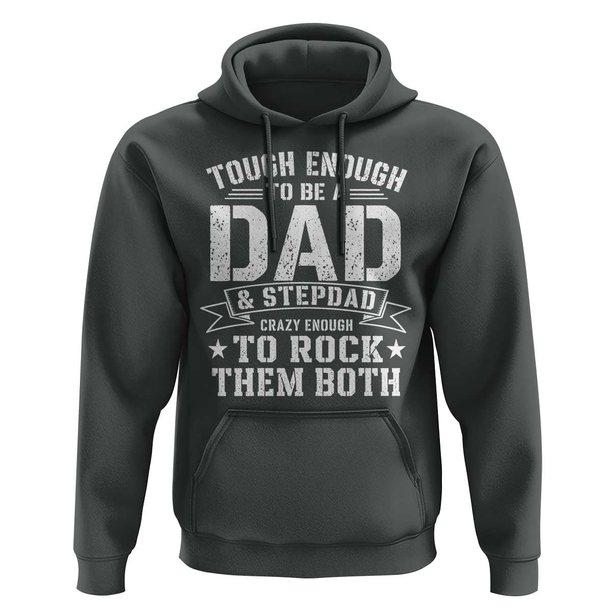 Bonus Dad Hoodie Tough Enough To Be A Dad And Stepdad Crazy Enough To Rock Them Both