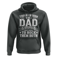 Bonus Dad Hoodie Tough Enough To Be A Dad And Stepdad Crazy Enough To Rock Them Both