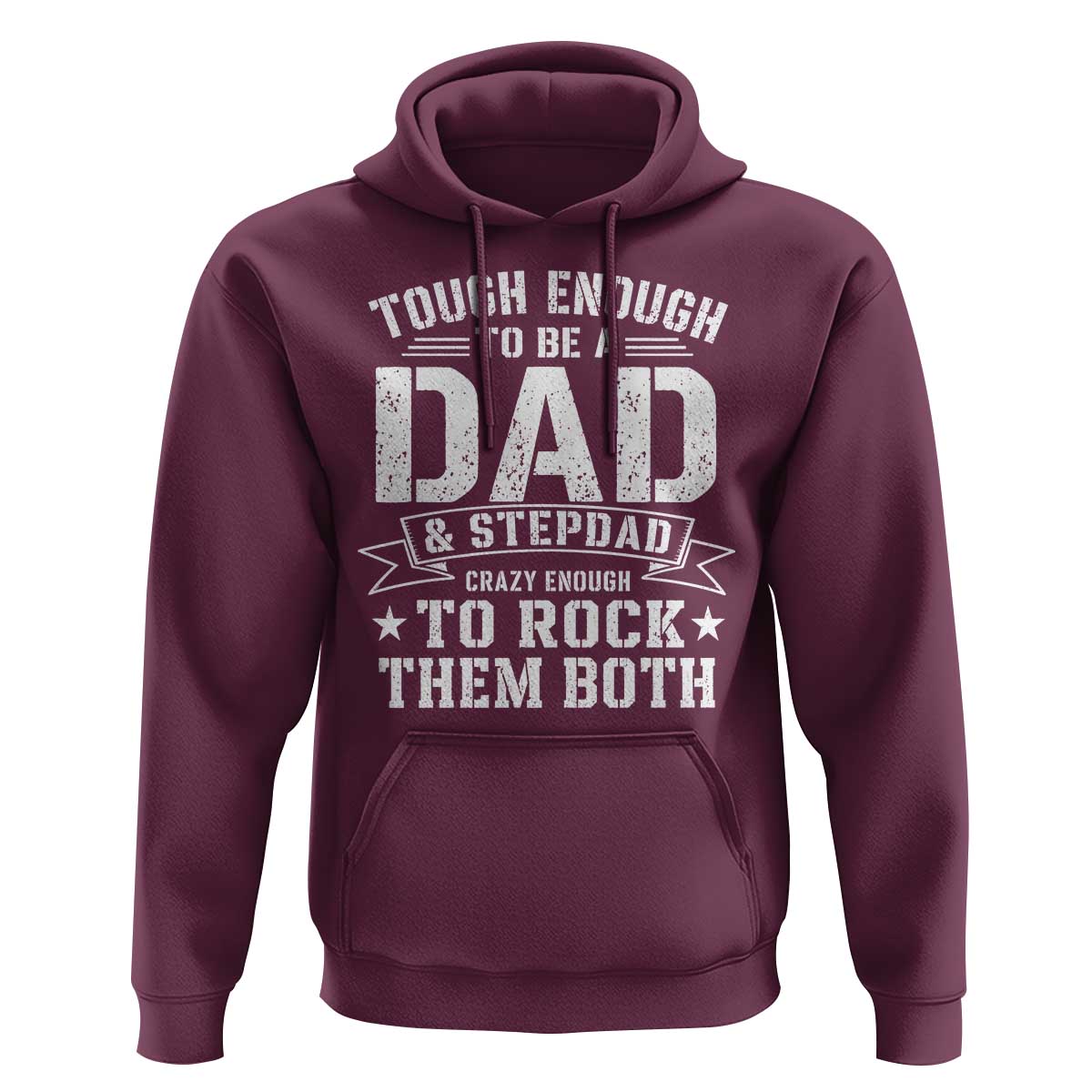 Bonus Dad Hoodie Tough Enough To Be A Dad And Stepdad Crazy Enough To Rock Them Both