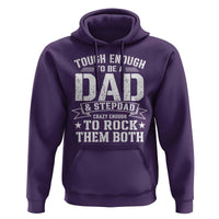 Bonus Dad Hoodie Tough Enough To Be A Dad And Stepdad Crazy Enough To Rock Them Both