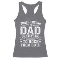 Bonus Dad Racerback Tank Top Tough Enough To Be A Dad And Stepdad Crazy Enough To Rock Them Both