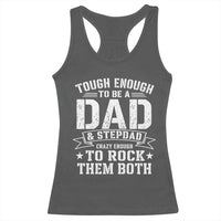 Bonus Dad Racerback Tank Top Tough Enough To Be A Dad And Stepdad Crazy Enough To Rock Them Both