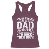 Bonus Dad Racerback Tank Top Tough Enough To Be A Dad And Stepdad Crazy Enough To Rock Them Both